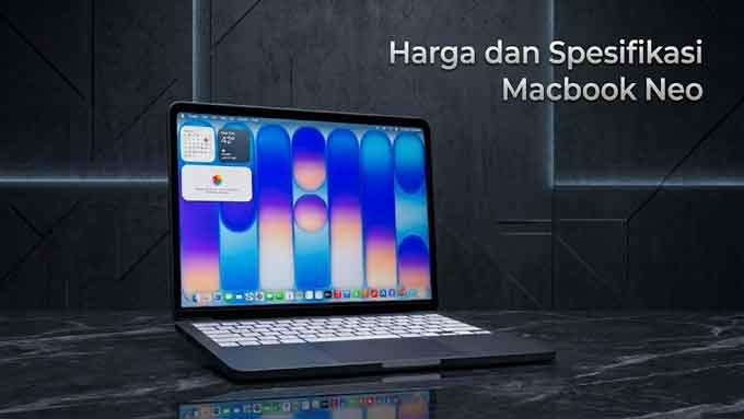 MacBook Neo: Laptop Apple Termurah Cuma Rp10 Jutaan 2 Harga dan Spesifikasi Macbook Neo