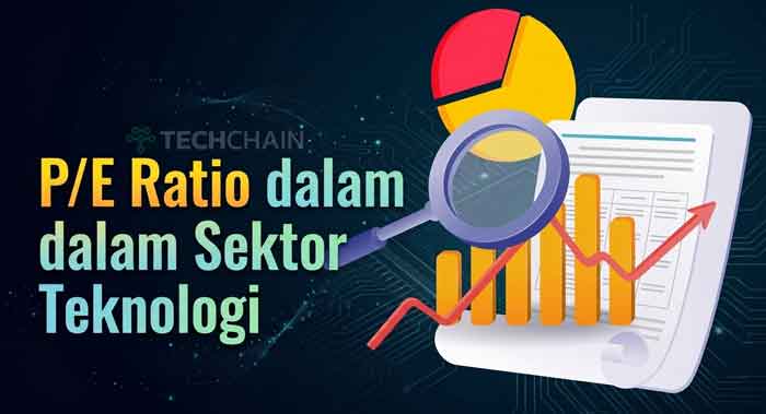 Cara Menghitung Valuasi Saham Teknologi: Mengapa P/E Ratio Saja Tidak Cukup? 2 Rasio P/E Valuasi Saham Teknologi