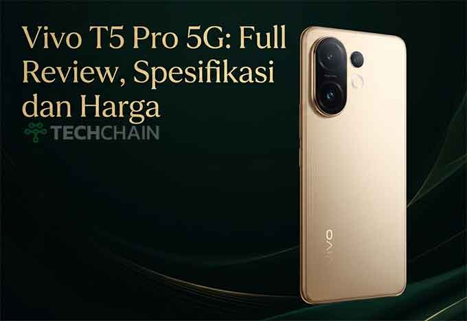 Vivo T5 Pro 5G: Full Review, Spesifikasi dan Harga 2 review spesifikasi dan harga Vivo T5 Pro 5G
